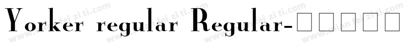 Yorker regular Regular字体转换